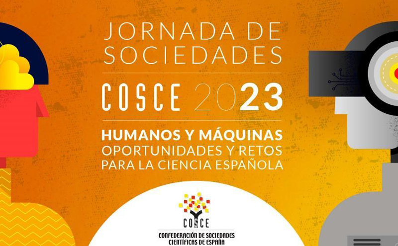 Jornada de Sociedades COSCE 2023 – Humanos y máquinas: oportunidades y retos para la ciencia española
